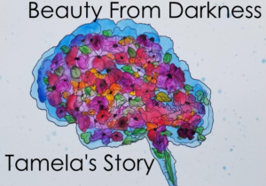 Beauty From Darkness: Tamela's Story. Image of a painting of a brain with colorful flowers.