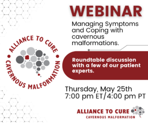 May Webinar: Managing Symptoms and coping with Cavernous Malformation. 