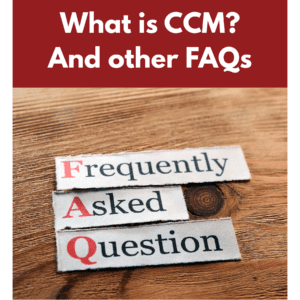 What is CCM? And Other FAQs