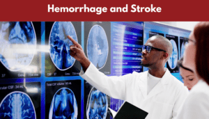 Hemorrhage and Stroke