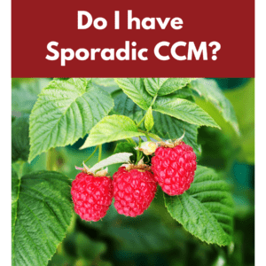 Do I Have Sporadic CCM?