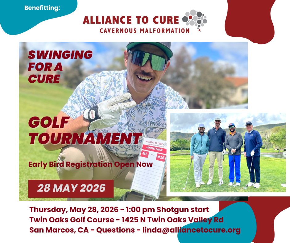 Graphic promoting the Alliance to Cure Cavernous Malformation “Swinging for a Cure” Golf Tournament. Large photo shows a smiling golfer crouching on the green wearing sunglasses, a patterned polo, and a golf glove while holding a longest drive marker. Smaller inset photo shows four men standing together on a golf course holding clubs. Text reads: “Benefitting Alliance to Cure Cavernous Malformation. Swinging for a Cure Golf Tournament. Early Bird Registration Open Now. May 28, 2026. Thursday, May 28, 2026 – 1:00 pm shotgun start. Twin Oaks Golf Course – 1425 N Twin Oaks Valley Rd, San Marcos, CA. Questions: linda@alliancetocure.org .
